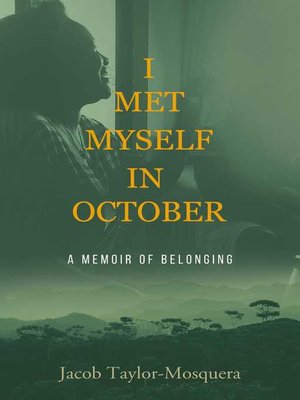 cover image of I Met Myself in October: a Memoir of Belonging